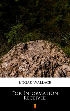 For Information Received (eBook, ePUB) - Wallace, Edgar