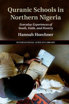 Quranic Schools in Northern Nigeria (eBook, ePUB) - Hoechner, Hannah