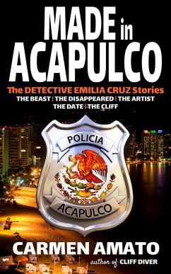 Made in Acapulco (Detective Emilia Cruz, #0) (eBook, ePUB) - Amato, Carmen