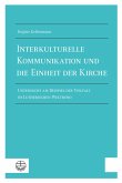 Interkulturelle Kommunikation und die Einheit der Kirche (eBook, PDF)