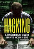 Hacking: Ultimate Beginner's Guide for Computer Hacking in 2018 and Beyond (eBook, ePUB)