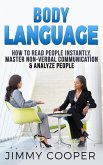 Body Language: How to Read People Instantly, Master Non-Verbal Communication & Analyze People (Analyze People and Body Language, #1) (eBook, ePUB)