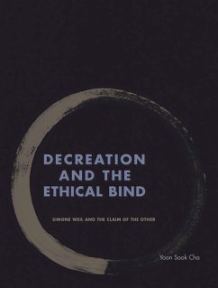 Decreation and the Ethical Bind (eBook, ePUB) - Cha