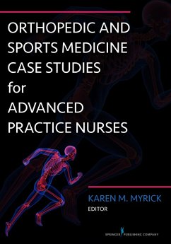 Orthopedic and Sports Medicine Case Studies for Advanced Practice Nurses (eBook, ePUB)