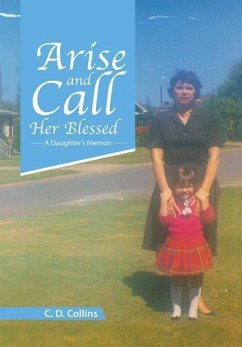 Arise and Call Her Blessed - Collins, C. D.