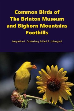 Common Birds of The Brinton Museum and Bighorn Mountains Foothills - Johnsgard, Paul; Canterbury, Jacqueline