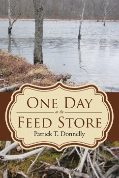 One Day at the Feed Store - Donnelly, Patrick T.