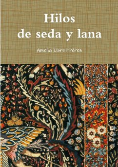 Hilos de seda y lana - Lloret Pérez, Amelia