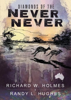 Diamonds of the Never Never - Holmes, Richard W.; Hughes, Randy L.