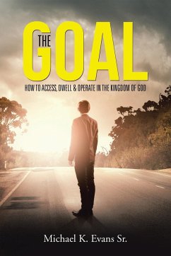 The GOAL - Evans Sr., Michael K.