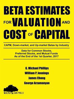 Beta Estimates for Valuation and Cost of Capital, As of the End of 1st Quarter, 2017 - Phillips, G. Michael; Chong, James; Arzumanyan, George