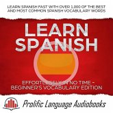 Learn Spanish Effortlessly in No Time - Beginner's Vocabulary Edition: Learn Spanish FAST with Over 1,000 of the Best and Most Common Spanish Vocabulary Words (Learn New Language, #4) (eBook, ePUB)
