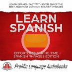 Learn Spanish Effortlessly in No Time - Spanish Phrases Edition: Learn Spanish FAST with Over 200 of the Best and Most Common Spanish Phrases (Learn New Language, #5) (eBook, ePUB)