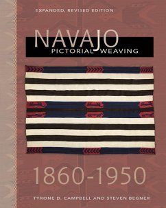 Navajo Pictorial Weaving, 1860-1950: Expanded, Revised Edition - Campbell, Tyrone D.; Begner, Steven