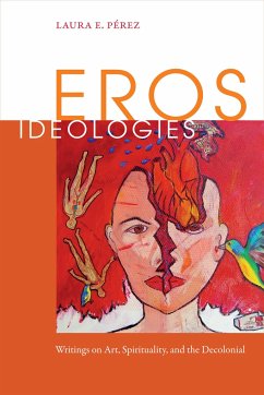 Eros Ideologies - Pérez, Laura E