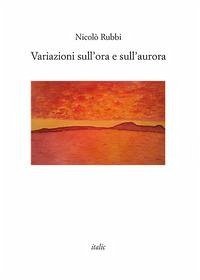 Variazioni sull'ora e sull'aurora - Rubbi, Nicolò