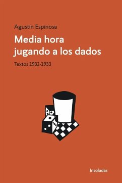 Media hora jugando a los dados - Espinosa, Agustín