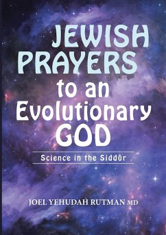 Jewish Prayers to an Evolutionary God - Rutman MD, Joel Yehudah