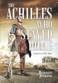 The Achilles Who Stayed Home The Achilles Who Stayed Home