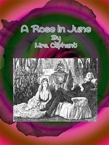 A Rose in June (eBook, ePUB) - Oliphant, Mrs.