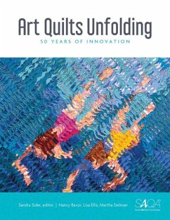 Art Quilts Unfolding - Sielman, Martha; Bavor, Nancy; Ellis, Lisa