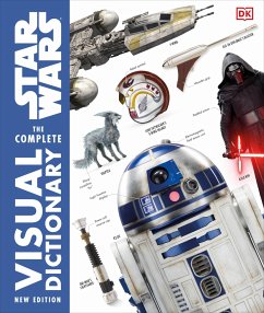 Star Wars the Complete Visual Dictionary New Edition - Hidalgo, Pablo; Reynolds, David; Luceno, James; Windham, Ryder; Fry, Jason