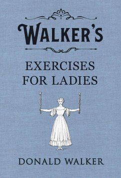 Walker's Exercises for Ladies - Walker, Donald