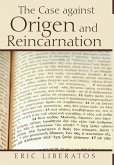 The Case against Origen and Reincarnation