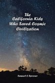 The California Kids Who Saved Cosmic Civilization