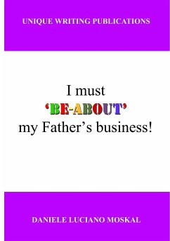 I must 'BE-ABOUT' my father's business - Moskal, Daniele Luciano