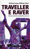 Traveller e raver. Racconti orali dei nomadi della nuova era Traveller e raver. Racconti orali dei nomadi della nuova era