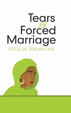 Tears of Forced Marriage - Idemudia, Felicia