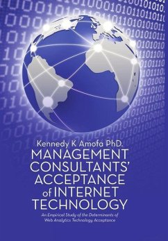 Management Consultants' Acceptance of Internet Technology - Amofa, Kennedy K