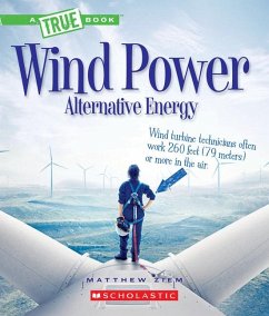 Wind Power: Sailboats, Windmills, and Wind Turbines (a True Book: Alternative Energy) - Ziem, Matt