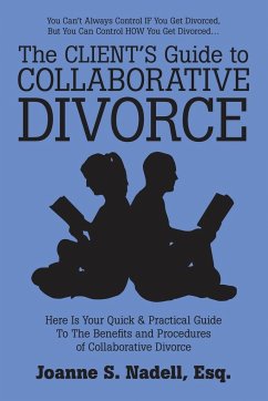 The Client's Guide to Collaborative Divorce - Nadell, Esq. Joanne S.