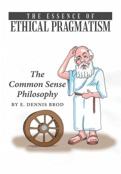 The Essence of Ethical Pragmatism - Brod, E. Dennis