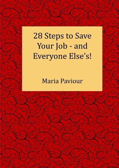 28 Steps to Save Your Job - And Everyone Else's! - Paviour, Maria