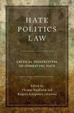 Hate, Politics, Law: Critical Perspectives on Combating Hate