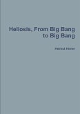 Heliosis, From Big Bang to Big Bang