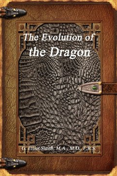 The Evolution of the Dragon - Smith, M. A. M. D. F. R. S. G. Elliot
