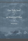 Our Folk Soul and An Irrational Ethic