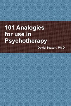 101 Analogies for use in Psychotherapy - Seaton, David