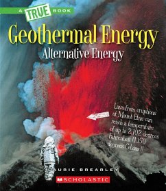 Geothermal Energy: The Energy Inside Our Planet (a True Book: Alternative Energy) - Brearley, Laurie