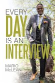 Every Day is an Interview