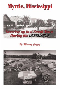 MYRTLE, MISSISSIPPI Growing Up in a Small Town During the Depression - Coffey, Murray