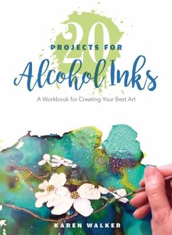20 Projects for Alcohol Inks - Walker, Karen