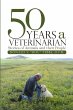 50 Years a Veterinarian - Bild 1