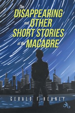 The Disappearing and Other Short Stories of the Macabre - Heaney, Gerald F.