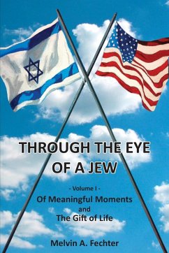 Through the Eye of a Jew - Volume I - Fechter, Melvin