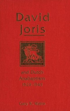 David Joris and Dutch Anabaptism, 1524-1543 - Waite, Gary K.